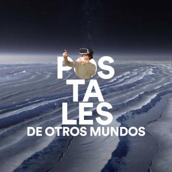 Cartel de la experiencia de realidad virtual Postales de otros mundos